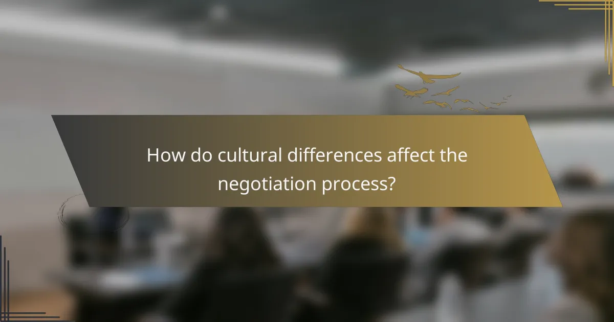 How do cultural differences affect the negotiation process?
