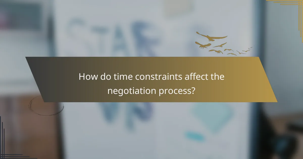 How do time constraints affect the negotiation process?