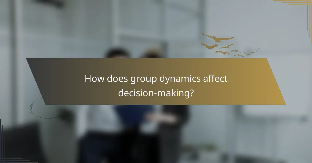 How does group dynamics affect decision-making?