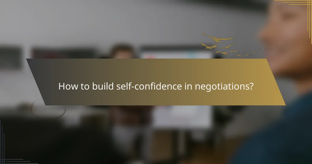 How to build self-confidence in negotiations?