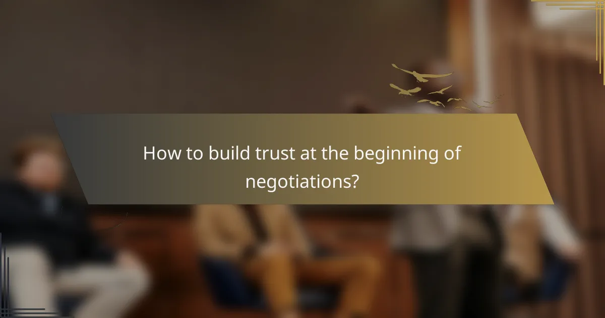 How to build trust at the beginning of negotiations?