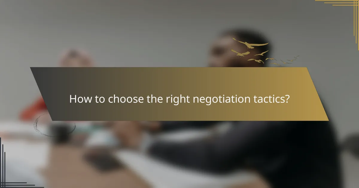 How to choose the right negotiation tactics?
