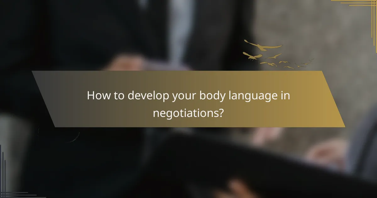 How to develop your body language in negotiations?