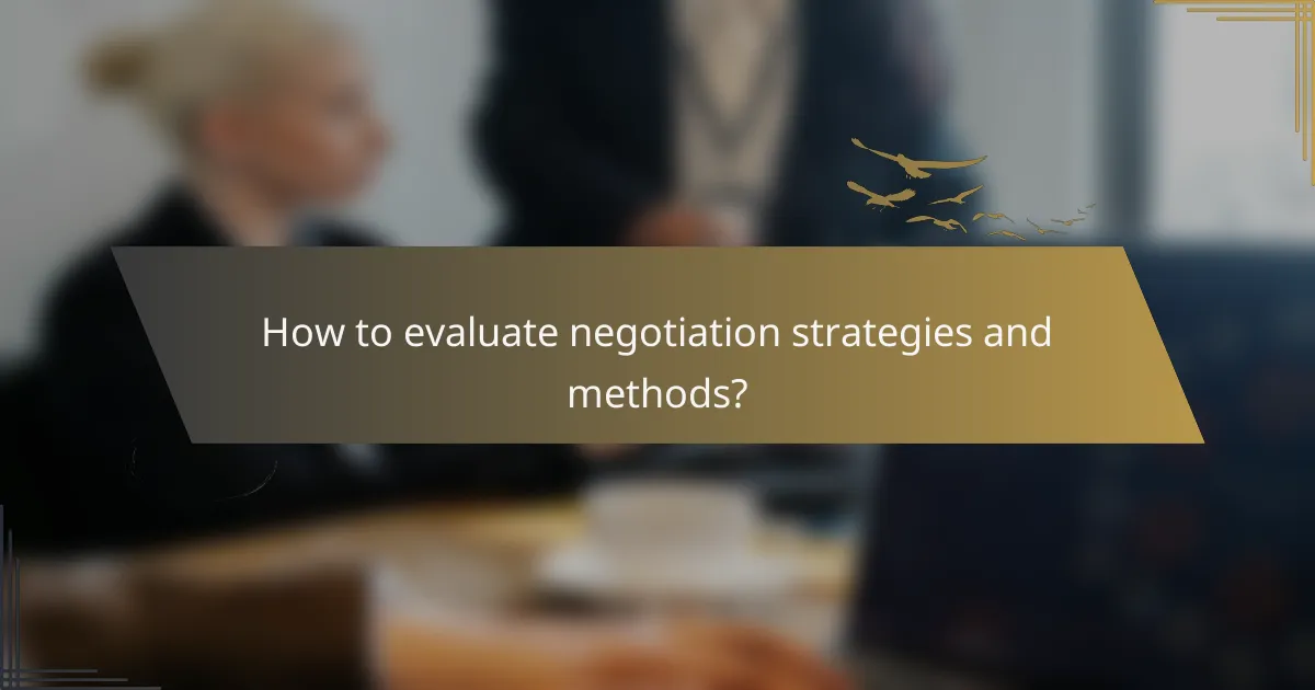 How to evaluate negotiation strategies and methods?