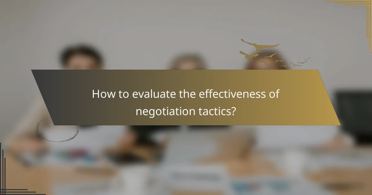 How to evaluate the effectiveness of negotiation tactics?