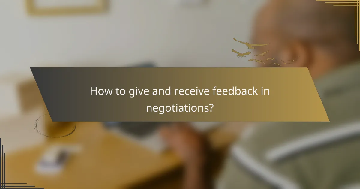 How to give and receive feedback in negotiations?