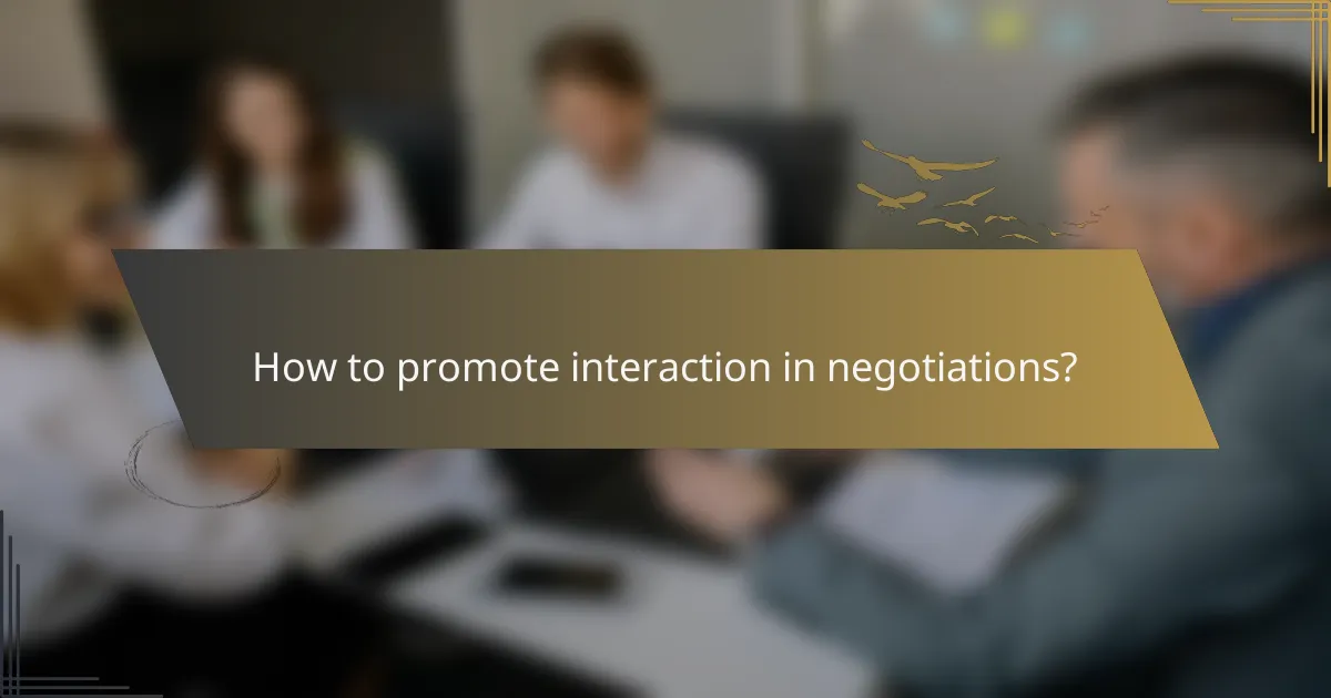 How to promote interaction in negotiations?