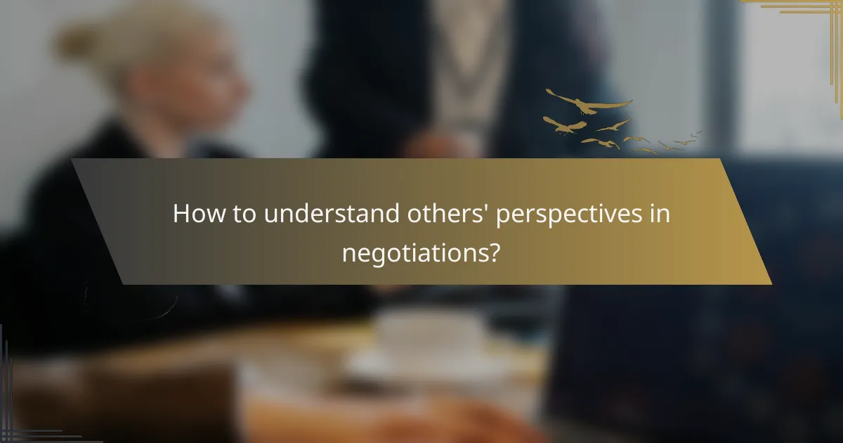 How to understand others' perspectives in negotiations?