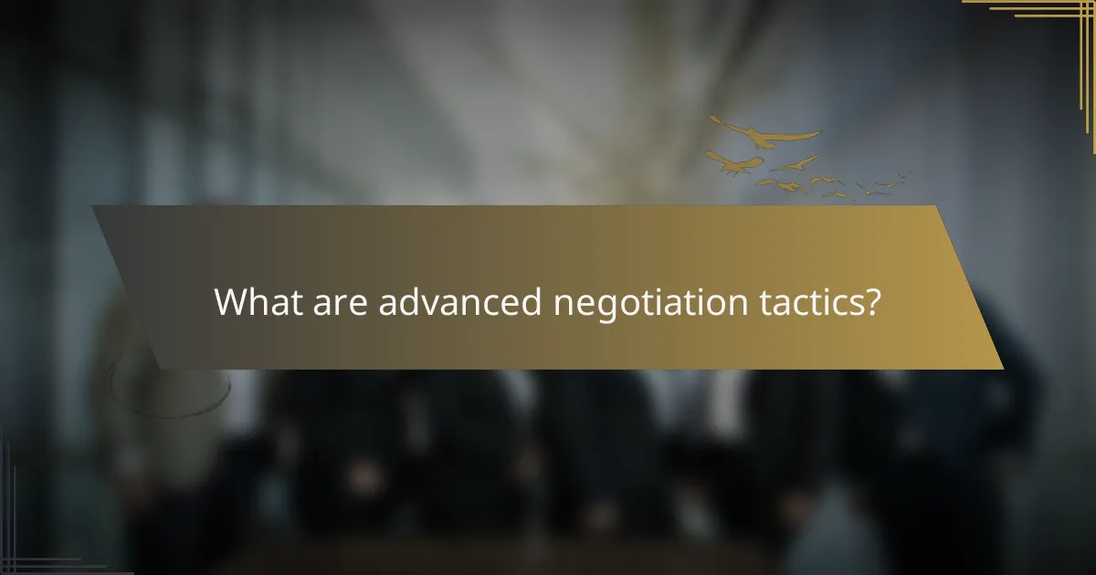 What are advanced negotiation tactics?