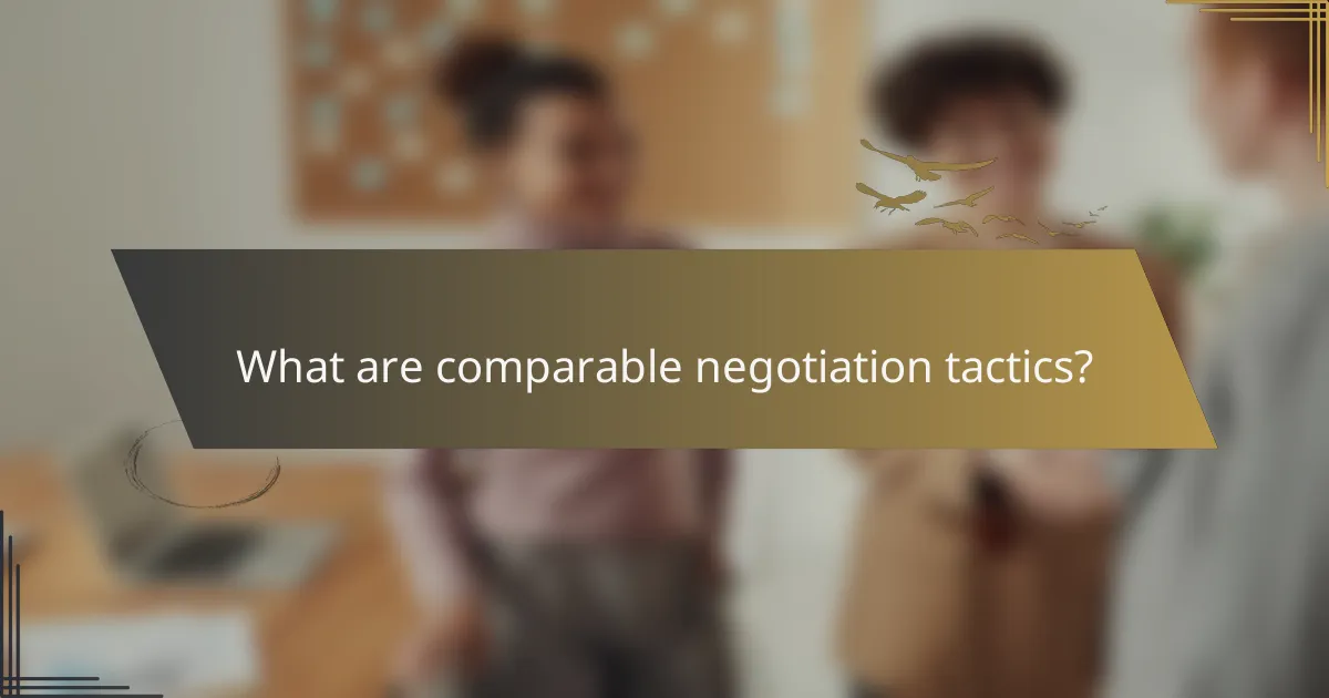 What are comparable negotiation tactics?