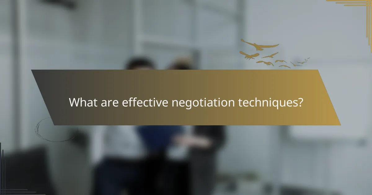 What are effective negotiation techniques?