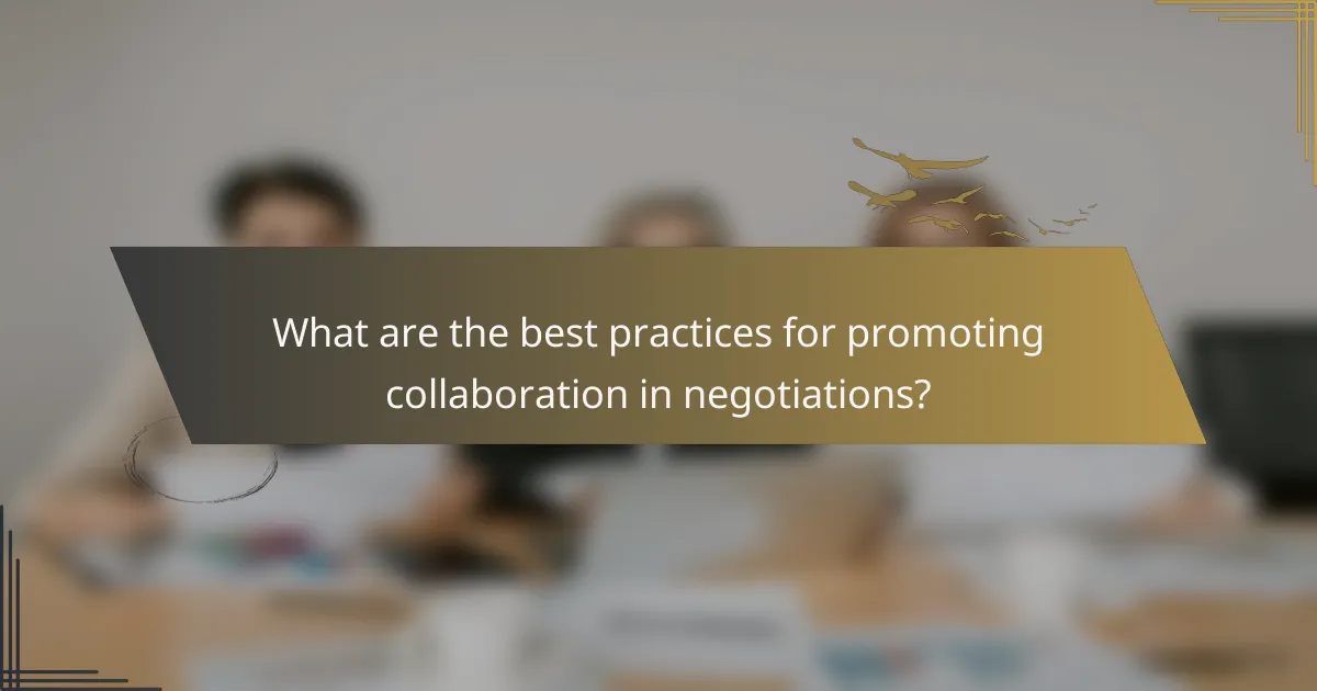 What are the best practices for promoting collaboration in negotiations?