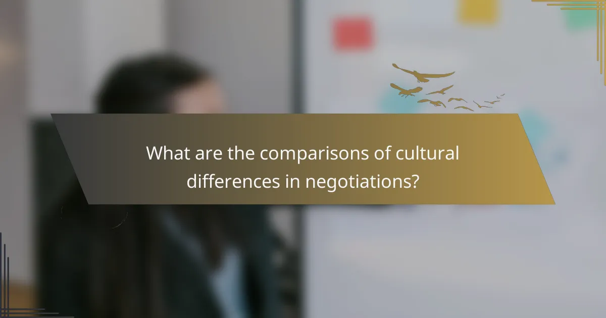 What are the comparisons of cultural differences in negotiations?