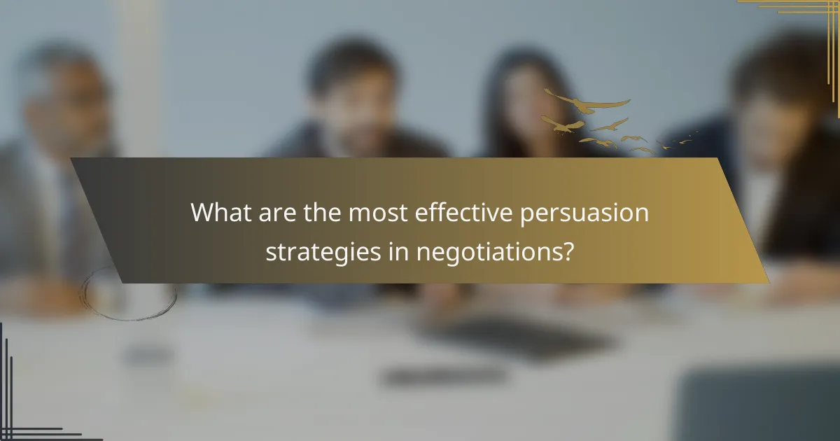 What are the most effective persuasion strategies in negotiations?