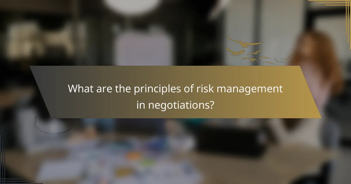 What are the principles of risk management in negotiations?