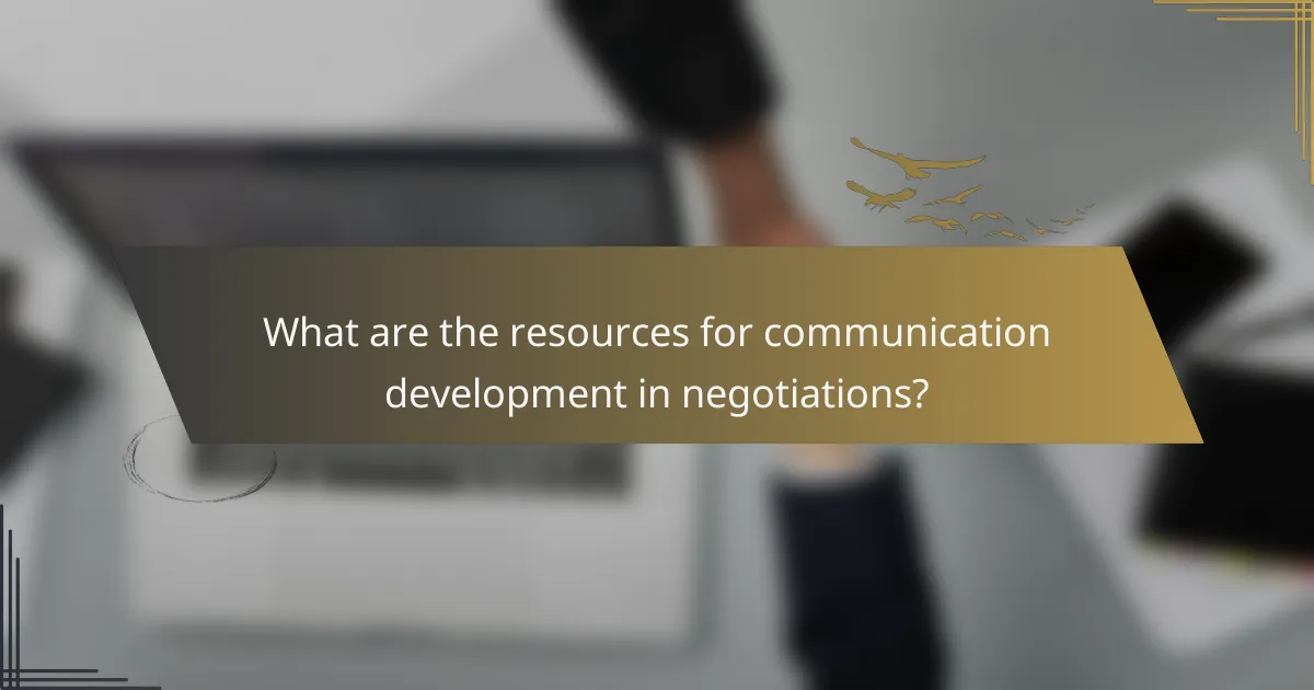 What are the resources for communication development in negotiations?