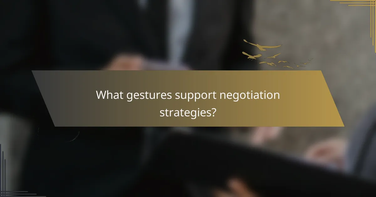 What gestures support negotiation strategies?