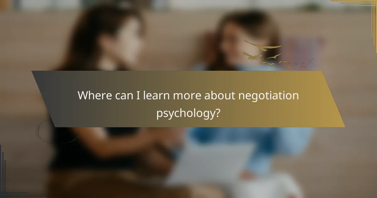 Where can I learn more about negotiation psychology?